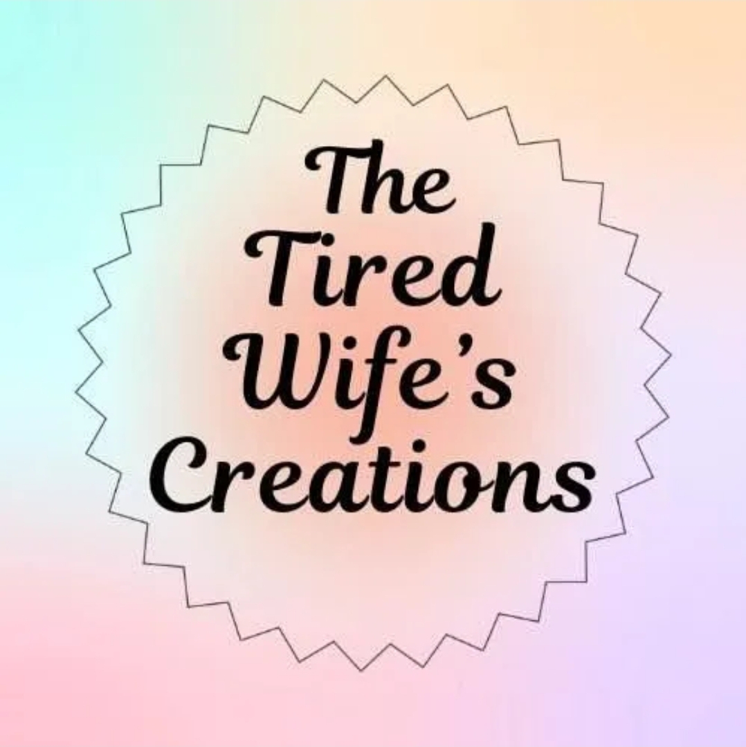 Tired Wife's Creations